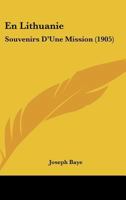 En Lithuanie: Souvenirs D'Une Mission (1905) 1161158308 Book Cover
