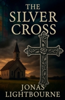 The Silver Cross B0F86NQHFH Book Cover