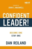 Confident Leader!: How to Overcome Self-doubt, Influence Others, and Make Your Leadership Dreams Come True 1400217202 Book Cover