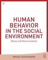 Human Behavior in the Social Environment: Mezzo and Macro Contexts 113863851X Book Cover