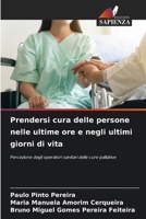 Prendersi cura delle persone nelle ultime ore e negli ultimi giorni di vita (Italian Edition) 6209765394 Book Cover