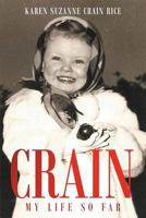 Crain - My Life So Far 1682139344 Book Cover