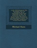 Lucifer Wittenbergensis, Oder Der Morgen-Stern Von Wittenberg, Das Ist: Vollstandiger Lebens-Lauff Catharinae Von Bore, Des Vermeynten Ehe-Weibs D. Ma B00HKQBW0E Book Cover