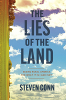 The Lies of the Land: Seeing Rural America for What It Is?and Isn't 0226845400 Book Cover