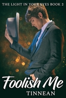 Foolish Me B08BF44LBD Book Cover