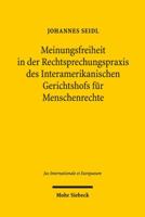 Meinungsfreiheit in Der Rechtsprechungspraxis Des Interamerikanischen Gerichtshofs Fur Menschenrechte 3161533399 Book Cover