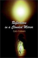 Reflections in a Clouded Mirror 0759668582 Book Cover