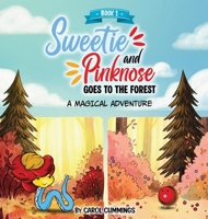 Sweetie and Pinknose Goes to the Forest: A Magical Adventure - Book 1 B0H1352VSC Book Cover
