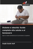 Diabete e obesità: Guida completa alla salute e al benessere (Italian Edition) 6208288452 Book Cover