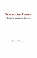 Nico and the Unseen - A Voyage Into the Fourth Dimension 1412201721 Book Cover