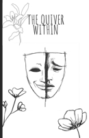 the quiver within: poems and stories of faith discipline and hope B0FVVPXN6S Book Cover