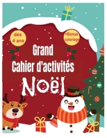 grand cahier d'activités Noël - dés 4 ans - +bonus coloriage: Mathématique-Labyrinthes-Apprendre à tracer les formes- idéal pour cadeau B08MSLXH79 Book Cover