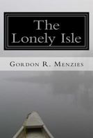 The Lonely Isle: A Collection of Canadian Poetry 1973890488 Book Cover