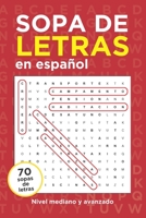 Sopa de Letras en Español: Nivel Mediano y Avanzado B08GTL74WC Book Cover