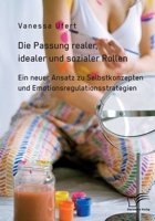 Die Passung realer, idealer und sozialer Rollen. Ein neuer Ansatz zu Selbstkonzepten und Emotionsregulationsstrategien 3961469377 Book Cover