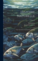 Histoire Naturelle: Tome Troisieme Contenant Les Poissons; Volume 3 102266316X Book Cover