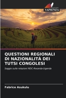 Questioni Regionali Di Nazionalità Dei Tutsi Congolesi 6205720744 Book Cover