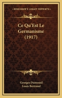 Ce Qu'est Le Germanisme 2011947324 Book Cover