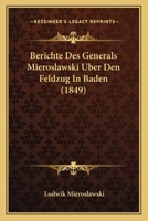 Berichte Des Generals Mieroslawski Uber Den Feldzug In Baden (1849) 1160323615 Book Cover