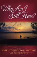 Why Am I Still Here 1937239101 Book Cover