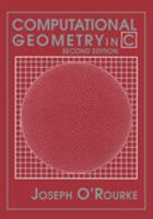 Computational Geometry in C (Cambridge Tracts in Theoretical Computer Science) 0521649765 Book Cover