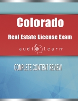 Colorado Real Estate License Exam AudioLearn: Complete Audio Review for the Real Estate License Examination in Colorado! B084DHDTNB Book Cover
