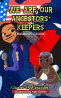 We Are Our Ancestors' Keepers 1937269779 Book Cover