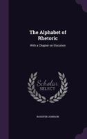 The Alphabet Of Rhetoric 1143449061 Book Cover
