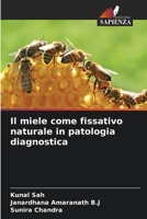 Il miele come fissativo naturale in patologia diagnostica 6205673576 Book Cover