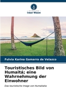 Touristisches Bild von Humaitá; eine Wahrnehmung der Einwohner (German Edition) B0CLZ3YXGD Book Cover