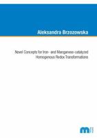 Novel Concepts for Iron- and Manganese-catalyzed Homogenous Redox Transformations 3958863485 Book Cover