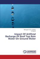 Impact Of Artificial Recharge Of Roof Top Rain Water On Ground Water 3659433284 Book Cover
