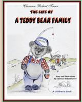 The Life of a Teddy Bear Family 1490977988 Book Cover