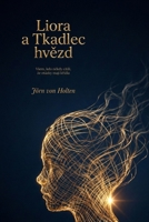 Liora a Tkadlec hvezd: Vsem, kdo nekdy cítili, ze otázky mají krídla (Czech Edition) 3910339891 Book Cover