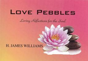 Love Pebbles: Loving Reflections for the Soul 0983434239 Book Cover