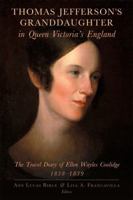 Thomas Jefferson's Granddaughter in Queen Victoria's England: The Travel Diary of Ellen Wayles Coolidge, 1838-1839 1936520044 Book Cover