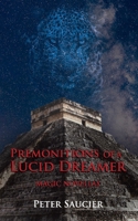 Premonitions of a Lucid Dreamer: Magic Novellas B085K97NNR Book Cover