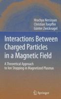 Interactions Between Charged Particles in a Magnetic Field 3540698531 Book Cover