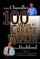 100 Ways to Create Wealth 1931741786 Book Cover