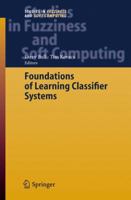 Foundations of Learning Classifier Systems (Studies in Fuzziness and Soft Computing) (Studies in Fuzziness and Soft Computing) 3540250735 Book Cover