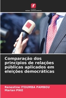 Comparação dos princípios de relações públicas aplicados em eleições democráticas (Portuguese Edition) 6209990738 Book Cover