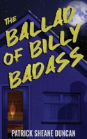 The Ballad of Billy Badass 1960721895 Book Cover