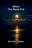 When The Moon Fell 9367242336 Book Cover