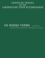 En Bonne Forme: Cahier De Travail Et De Laboratoire Pour Accompagner 0669242373 Book Cover