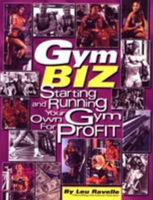 Gym Biz Starting And Running Your Own Gym For Profit 1552100197 Book Cover