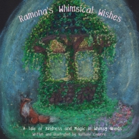 Ramona's Whimsical Wishes - A Tale of Kindness and Magic in Whimsy Woods 1069246964 Book Cover