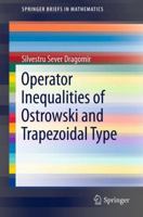 Operator Inequalities of Ostrowski and Trapezoidal Type 1461417783 Book Cover