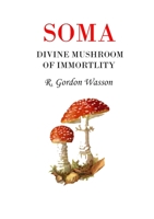 Soma: divine mushroom of immortality 0156838001 Book Cover