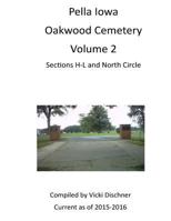 Oakwood Cemetery: Pella Iowa 1539335283 Book Cover