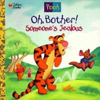 Oh, Bother! Someone's Jealous!: Walt Disney's Winnie the Pooh Helping Hands 0307128202 Book Cover